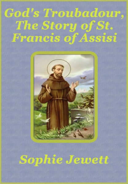 God's Troubadour, The Story of St. Francis of Assisi