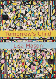 Title: Tomorrow's Child, Author: Lisa Mason