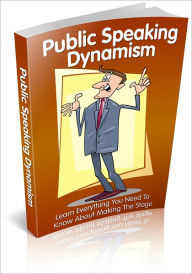Title: Public Speaking Dynamism - Learn Everything You Need To Know About Making The Staging! (Brand New), Author: BDP