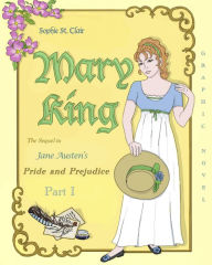 Title: Mary King: The Graphic Novel Sequel to Jane Austen's Pride and Prejudice, Part 1, Author: Sophie St Clair