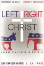 Left, Right & Christ: Evangelical Faith in Politics