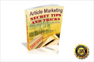 Title: Article Marketing Secret Tips And Tricks - Kick Start Your Internet Business Today With Some Potent Article Marketing Tricks!AAA+++, Author: Peter Smith