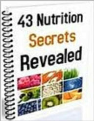 Title: 43 Nutrition Secrets Revealed, Author: Diet and Nutrition Observers