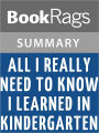 All I Really Need to Know I Learned in Kindergarten by Robert Fulghum l Summary & Study Guide