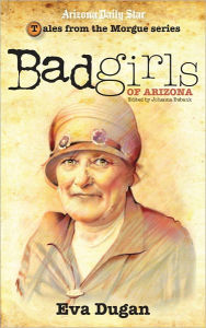 Title: Bad Girls of Arizona: Eva Dugan, Author: Johanna Eubank