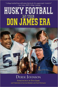 Title: Husky Football in the Don James Era, Author: Derek Johnson