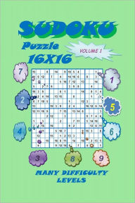 Title: Sudoku Puzzle 16X16, Volume 1, Author: YobiTech Consulting