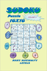 Title: Sudoku Puzzle 16X16, Volume 3, Author: YobiTech Consulting