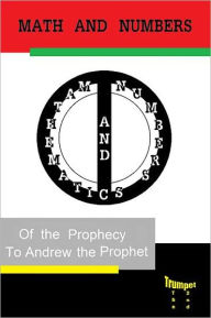 Title: Math and Numbers of the Prophecy, Author: Andrew Prophet