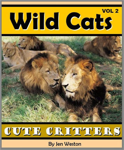 Wild Cats - Volume 2 (A Photo Collection of Adorable Wild Cats including Tigers, Lions, Cheetahs and More!)