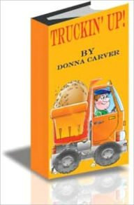 Title: Truckin' Up, Author: Donna Carver