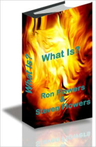 Title: What Is?, Author: Ron FLowers