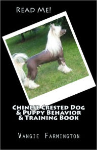 Title: Chinese Crested Dog & Puppy Behavior & Training Book, Author: Vangie Farmington