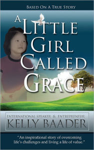 Title: A Little Girl Called Grace, Author: Kelly Baader