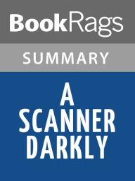 Title: A Scanner Darkly by Philip K. Dick l Summary & Study Guide, Author: BookRags