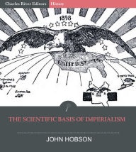 Title: The Scientific Basis of Imperialism, Author: John Hobson