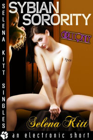 Title: Girls Only: Sybian Sorority (erotic erotica lesbian ff teens fetish sex toy), Author: Selena Kitt