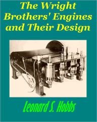 Title: The Wright Brothers' Engines and Their Design by Leonard Hobbs (Illustrated), Author: Leonard S. Hobbs