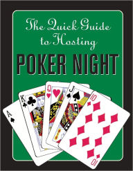 Title: The Quick Guide to Hosting Poker Night, Author: John Hartley