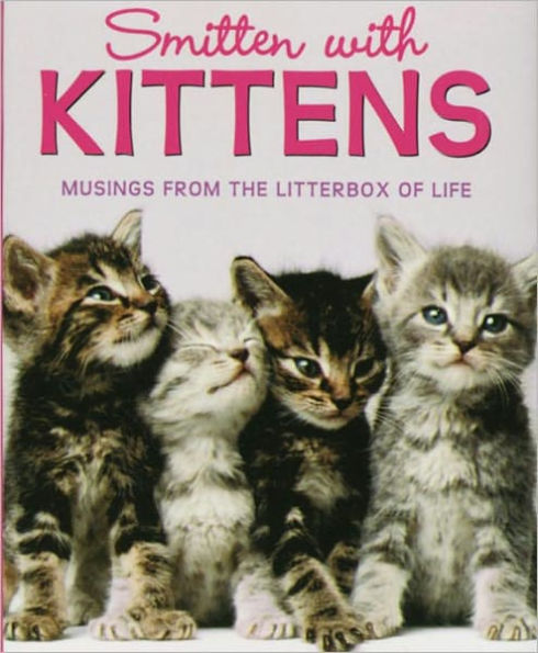 Smitten with Kittens: Musings from the Litterbox of Life