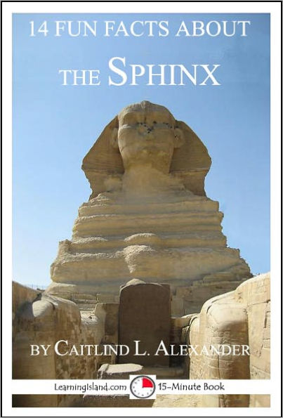 14 Fun Facts About the Sphinx: A 15-Minute Book