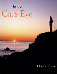 Title: In the Cat's Eye, Author: Glenn Currie