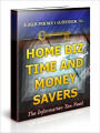 HOME BIZ TIME AND MONEY SAVERS - Strictly for the One Man Entrepreneurs and Work at Home Moms