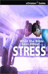 Title: What the Bible Says About Stress, Author: eChristian