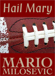 Title: Hail Mary, Author: Mario Milosevic