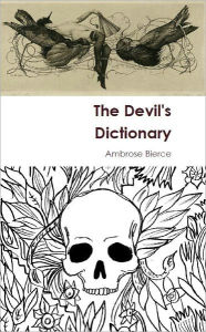 Title: The Devil's Dictionary, Author: Ambrose Bierce