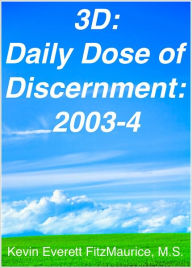 Title: 3D: Daily Dose of Discernment: 2003-4, Author: Kevin FitzMaurice