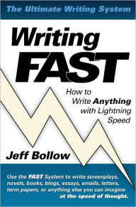 Title: Writing FAST: How to Write Anything with Lightning Speed, Author: Jeff Bollow