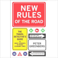 Title: New Rules of the Road: The Travel Detective Guide to Great Travels in Tough Economic Times, Author: Peter Greenberg