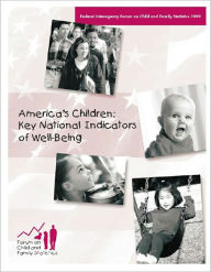 Title: America's Children: Key National Indicators of Well-Being 1999, Author: Federal Interagency Forum on Child and Family Statistics