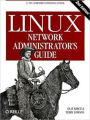 Linux Network Administrator's Guide, 2nd Edition