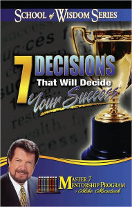 Title: 7 Decisions that Decide Your Success In Life, Author: Mike Murdock