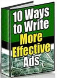 Title: 10 Ways to Write More Effective Ads, Author: 99 ¢ eStore