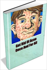 Title: Get Rid Of Acne Once And For All, Author: Linda Ricker