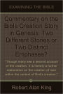 Commentary on the Bible Creation Story in Genesis: Two Different Stories or Two Distinct Emphases?