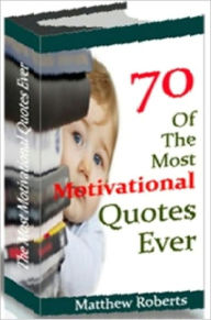 Title: 70 of the Most Motivational Quotes Ever, Author: Northern Border eBook Store