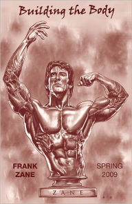 Title: Building the Body: 2009 - Spring, Author: Frank Zane