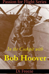 Title: In the Cockpit with Bob Hoover, Author: Di Freeze