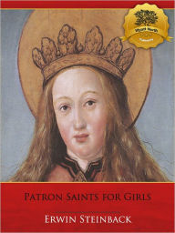 Title: Patron Saints for Girls - Enhanced (Illustrated), Author: Erwin Steinback