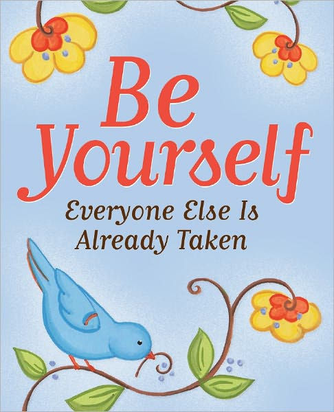 Be Yourself - Everyone Else Is Already Taken by Evelyn Beilenson ...