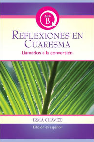 Title: Reflexiones en Cuaresma B, Author: Irma Chavez