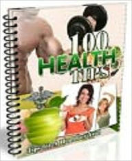 Title: 100 Health Tips, Author: Northern Border eBook Store