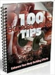 Title: 100 Bodybuilding Tips, Author: 99 ¢ eStore