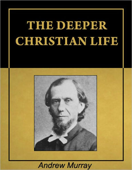 The Deeper Christian Life [Illustrated] [Annotated]