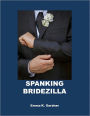 SPANKING BRIDEZILLA