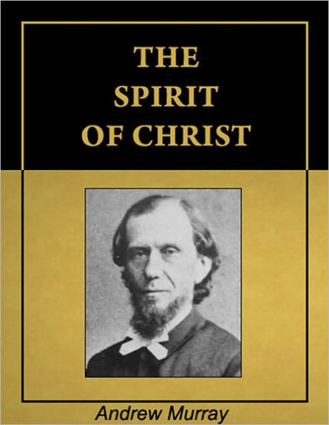 The Spirit of Christ [Illustrated] [Annotated]